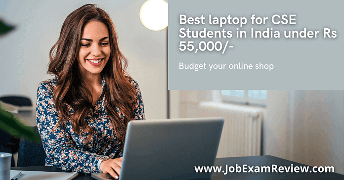 Best laptop for CSE Students in India under Rs 55,000